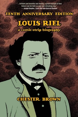 Louis Riel: A Comic-Strip Biography (Tenth Anniversary Edition) #[nn] cover