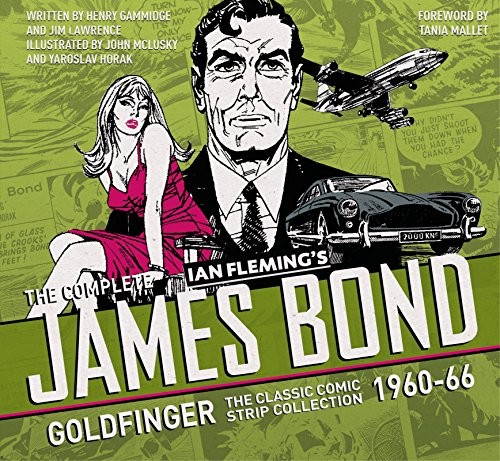 The Complete James Bond - Goldfinger: The Classic Comic Strip Collection: 1960-66 #[nn]