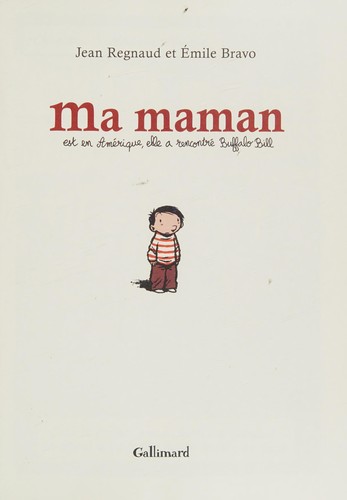 Ma maman est en Amérique, elle a rencontré Buffalo Bill