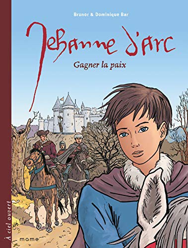 Jehanne d'Arc - Gagner la paix